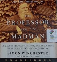 The Professor and the Madman written by Simon Winchester performed by Simon Winchester on Audio CD (Unabridged)